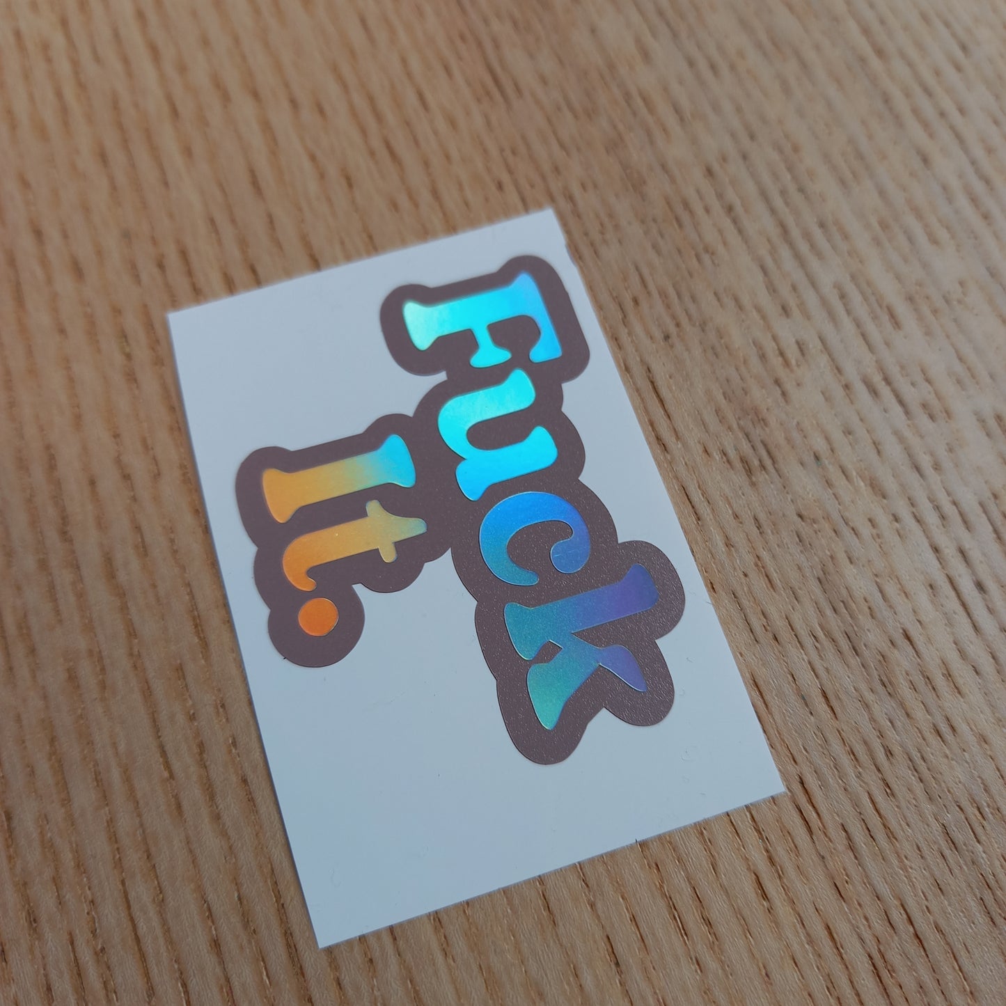 Holographic 'Fuck It' Vinyl Decal