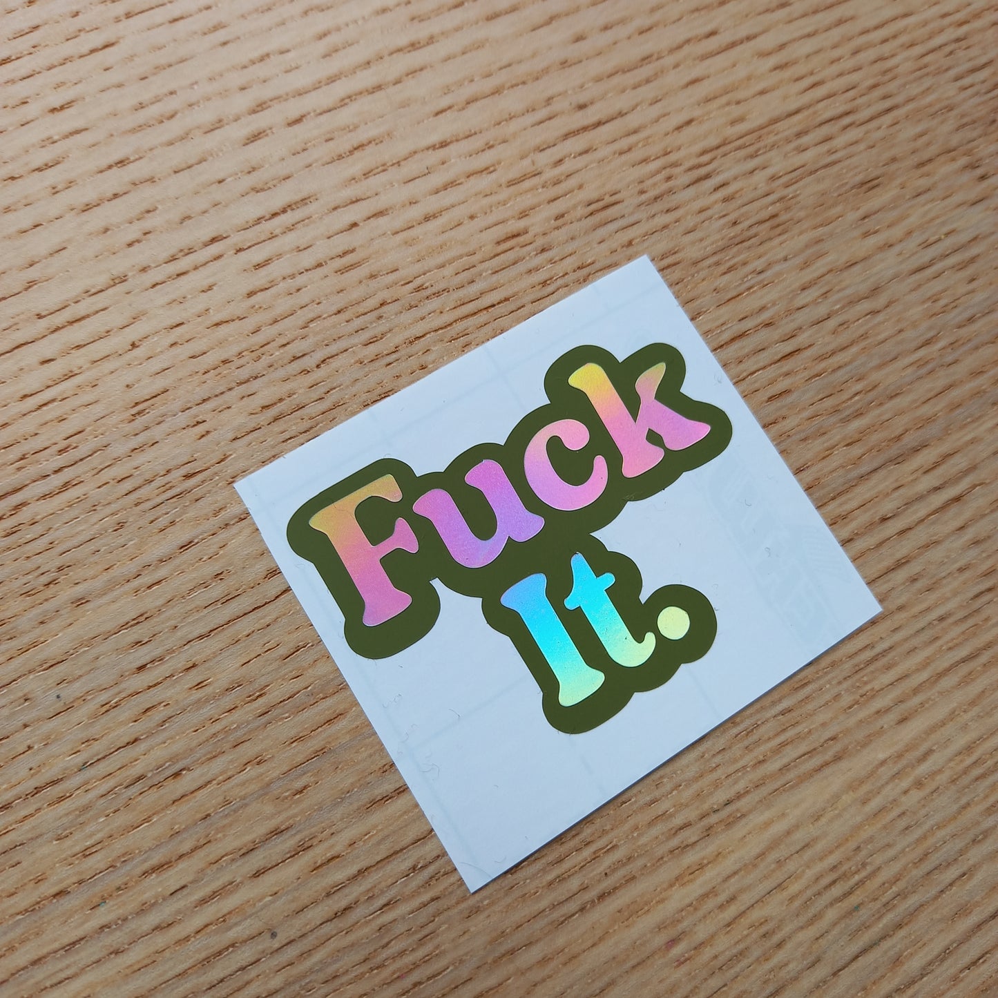 Holographic 'Fuck It' Vinyl Decal