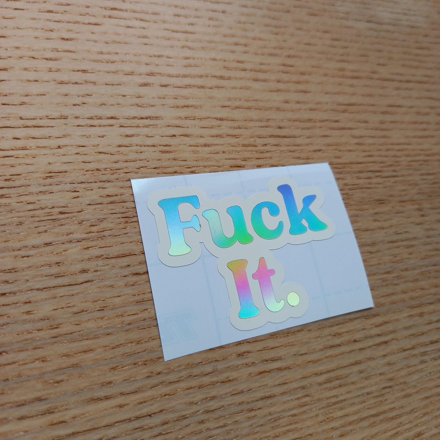 Holographic 'Fuck It' Vinyl Decal