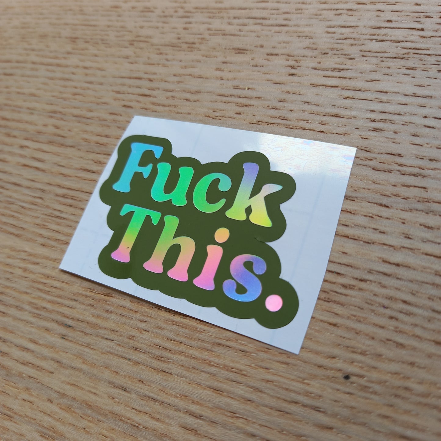 Holographic 'Fuck This' Vinyl Decal